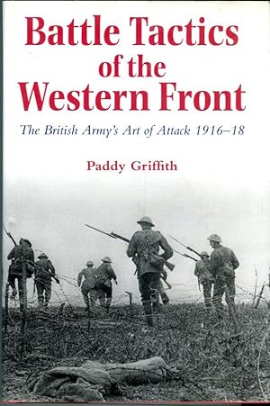 Battle Tactics of the Western Front: The British Army's Art of Attack 1916-18