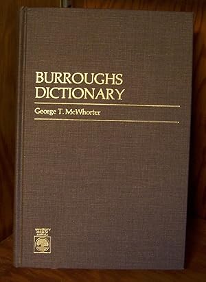 Burroughs Dictionary: An Alphabetical List of Proper Names, Words, Phrases and Concepts Contained...