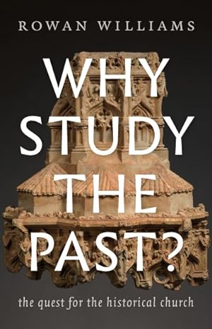 Seller image for Why Study the Past? : The Quest for the Historical Church for sale by GreatBookPrices