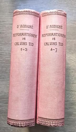 Reformationen i Europa på Calvins Tid (set of 2 volumes containing parts 1 -7)