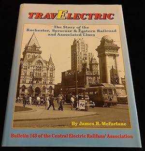 Seller image for TRAVELECTRIC THE STORY OF THE ROCHESTER, SYRACUSE & EASTERN RAILROAD AND ASSOCIATED LINES for sale by Booklegger's Fine Books ABAA