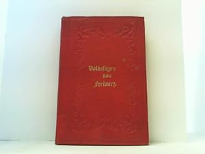 Die Volkssagen der Stadt Freiburg im Breisgau und ihrer Umgebung.