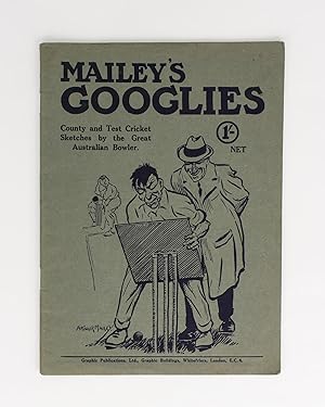 Imagen del vendedor de Mailey's Googlies. A Series of Sketches and Caricatures of English County and Test Match Cricket, by the Famous Australian Googly Bowler . a la venta por Michael Treloar Booksellers ANZAAB/ILAB