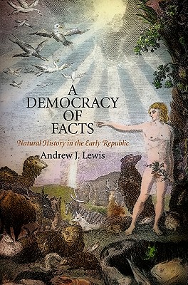 Immagine del venditore per A Democracy of Facts: Natural History in the Early Republic (Hardback or Cased Book) venduto da BargainBookStores