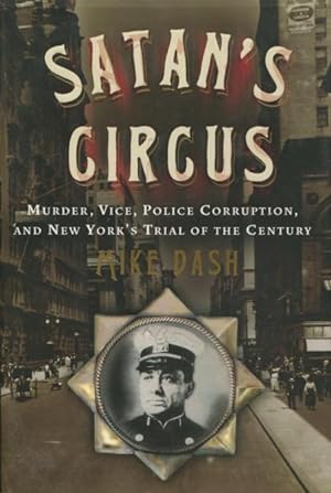 Seller image for Satan's Circus: Murder, Vice, Police Corruption, And New York's Trial Of The Century for sale by Kenneth A. Himber