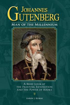 Seller image for Johannes Gutenberg: Man of the Millennium: A Brief Look at the Printing Revolution and the Power of Books (Paperback or Softback) for sale by BargainBookStores