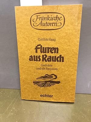 Imagen del vendedor de Fluren aus Rauch. Gedichte und ein Requiem. Band 9 der Reih "Frnkische Autoren" a la venta por Kepler-Buchversand Huong Bach