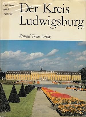 Bild des Verkufers fr Der Kreis Ludwigsburg. / [Heimat und Arbeit] zum Verkauf von Versandantiquariat Nussbaum