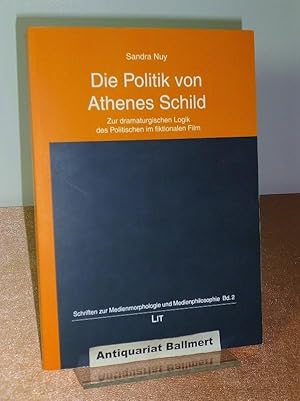 Die Politik von Athenes Schild. Zur dramaturgischen Logik des Politischen im fiktionalen Film.