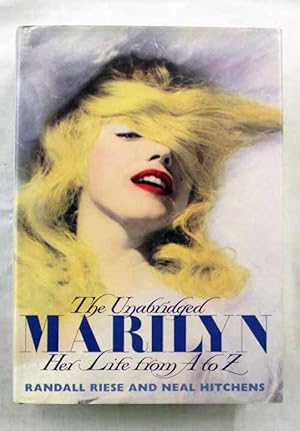 Imagen del vendedor de The Unabridged Marilyn - Her Life from A to Z a la venta por Adelaide Booksellers