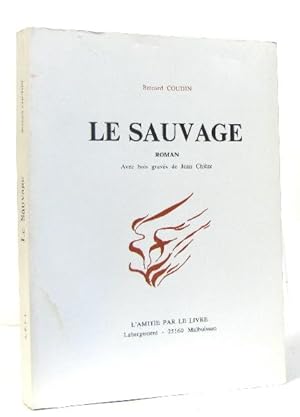 Imagen del vendedor de Le sauvage. Roman. Avec des bois gravs de Jean Chize a la venta por crealivres