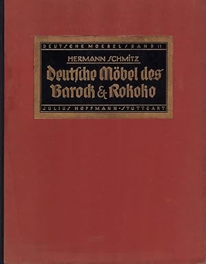 Deutsche Möbel des Barock und Rokoko. Mit 600 Abb. (Reihen-Hrsg.: Otto von Falke u. Hermann Schmi...