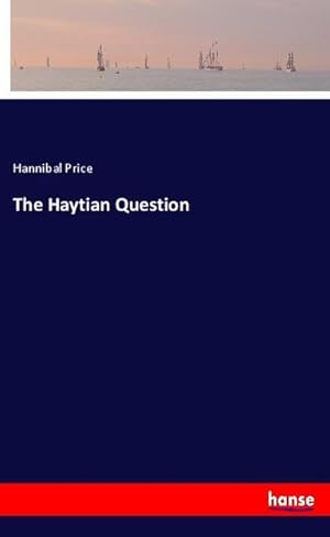 Image du vendeur pour The Haytian Question mis en vente par AHA-BUCH GmbH