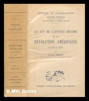 Seller image for La fin de l'ancien rgime et la rvolution amricaine, 1763-1789 / par Philippe Sagnac for sale by MW Books