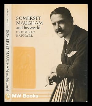 Image du vendeur pour W. Somerset Maugham and his world / Frederic Raphael mis en vente par MW Books