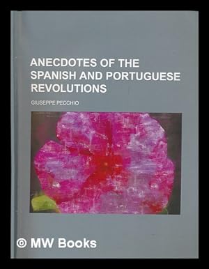 Image du vendeur pour Anecdotes of the Spanish and Portuguese revolutions mis en vente par MW Books
