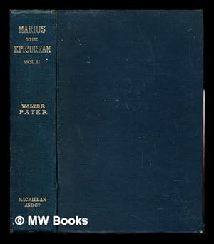 Imagen del vendedor de Marius the Epicurean : his sensations and ideas / by Walter Pater. Vol. 2 a la venta por MW Books