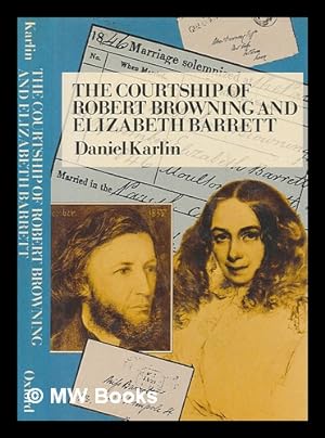 Seller image for The courtship of Robert Browning and Elizabeth Barrett / Daniel Karlin for sale by MW Books