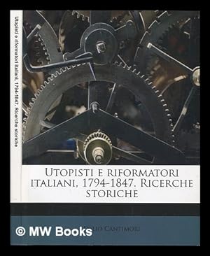 Imagen del vendedor de Utopisti e riformatori italiani, 1794-1847. Ricerche storiche a la venta por MW Books