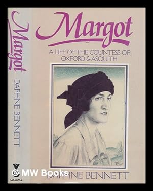 Seller image for Margot : a life of the Countess of Oxford and Asquith / by Daphne Bennett for sale by MW Books