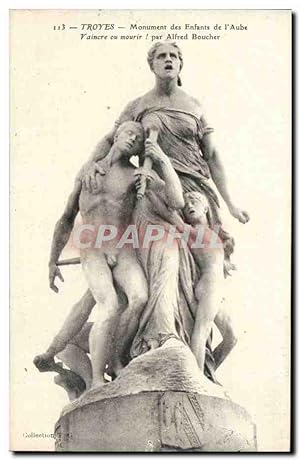 Image du vendeur pour Troyes Carte Postale Ancienne Monument des enfants de l'Aube Vaincre ou mourir ! par Alfred Boucher mis en vente par CPAPHIL