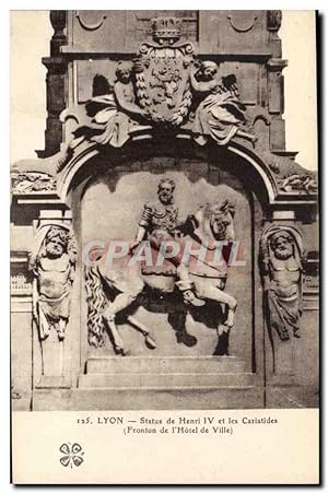 Seller image for Lyon Carte Postale Ancienne Statue de Henri IV et les Cariatides Fronton de l'htel de ville for sale by CPAPHIL