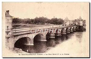 Carte Postale Ancienne Chatellerault Le pont Henri IV et la Vienne