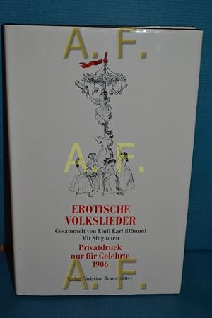 Bild des Verkufers fr Erotische Volkslieder : Privatdruck nur fr Gelehrte , mit Singnoten. ges. von Emil Karl Blmml zum Verkauf von Antiquarische Fundgrube e.U.