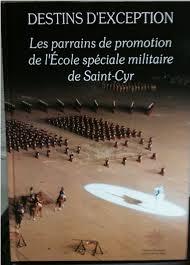 Destins d'Exception : les Parrains de Promotion de l'Ecole Speciale Militaire de Saint-Cyr