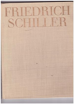 Bild des Verkufers fr Friedrich Schiller - Bild- Urkunden zu seinem Leben und Schaffen zum Verkauf von Bcherpanorama Zwickau- Planitz