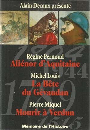 Aliénor d'Aquitaine / La bête du Gévaudan / Mourir à Verdun