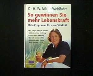 So gewinnen Sie neue Lebenskraft. Mein Progamm für neue Vitalität.