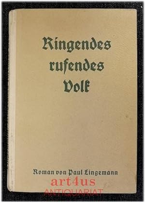 Ringendes, rufendes Volk : Kulturgeschichtlicher Roman aus dem 17. Jahrhundert ; Nach alten Dokum...