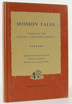 Seller image for Mission Tales: Stories of the Historic California Missions, Volume 7 - Mission San Francisco de Asis, Mission San Rafael, Mission San Francisco Solano for sale by Flamingo Books