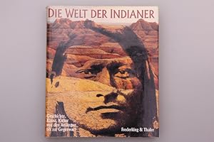 Bild des Verkufers fr DIE WELT DER INDIANER. Geschichte, Kunst, Kultur von den Anfngen bis zur Gegenwart zum Verkauf von INFINIBU KG