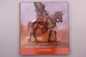 WEST OF CAMELOT. The Historical Paintings of Kenneth Riley