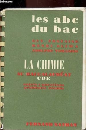 Bild des Verkufers fr La chimie au baccalaureat CDE - Sujets - Questions - Problmes rsolus zum Verkauf von Le-Livre