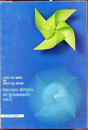 Seller image for Avec les mots de tous les jours - Travaux dirigs de grammaire CM2 for sale by Le-Livre