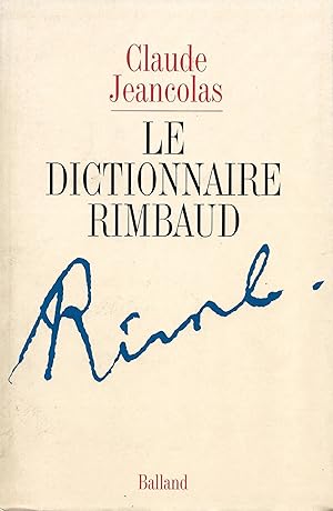 Image du vendeur pour Le dictionnaire Rimbaud. mis en vente par Librairie Les Autodidactes - Aichelbaum