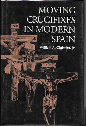 Seller image for Moving Crucifixes in Modern Spain for sale by Bookfeathers, LLC