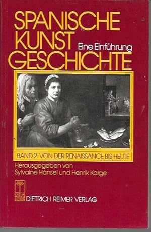 Bild des Verkufers fr Spanische Kunstgeschichte: Eine Einfuhrung; Band 2: Von Der Renaissance Bis Heute (German Edition) zum Verkauf von Bookfeathers, LLC