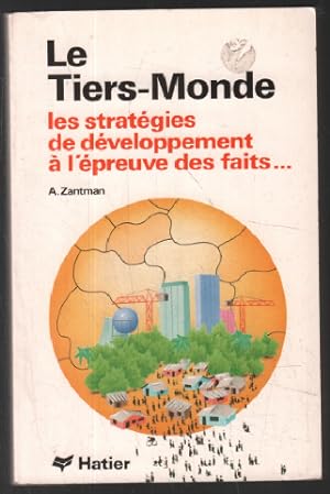 Seller image for Le Tiers-monde. Les Stratgies De Dveloppement  L'preuve Des Faits for sale by librairie philippe arnaiz