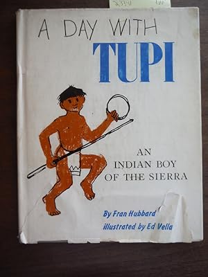 Image du vendeur pour A Day with Tupi An Indian Boy of the Sierra (First Edition) mis en vente par Imperial Books and Collectibles