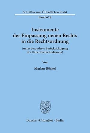 Seller image for Instrumente der Einpassung neuen Rechts in die Rechtsordnung : (unter besonderer Bercksichtigung der Unberhrtheitsklauseln). for sale by AHA-BUCH GmbH