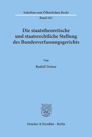 Bild des Verkufers fr Die staatstheoretische und staatsrechtliche Stellung des Bundesverfassungsgerichts. zum Verkauf von AHA-BUCH GmbH