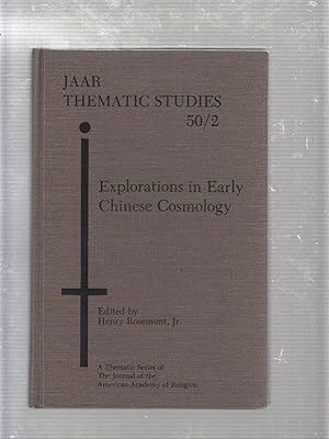 Immagine del venditore per Explorations In Early Chinese Cosmology (JAART Thematic Studies 50/2) venduto da Old Book Shop of Bordentown (ABAA, ILAB)