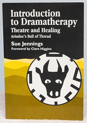 Seller image for Introduction to Dramatherapy: Theatre and Healing - Ariadne's Ball of Thread (Art Therapies) for sale by Argyl Houser, Bookseller