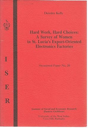 Immagine del venditore per Hard Work, Hard Choices: A Survey of Women in St. Lucia's Export-Oriented Electronics Factories venduto da Black Rock Books