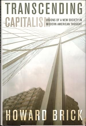Transcending Capitalism: Visions of a New Society in Modern American Thought