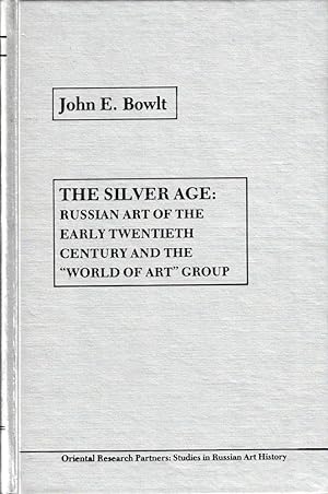 The Silver Age: Russian Art of the Early Twentieth Century and the "World of Art" Group